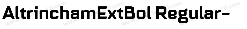 AltrinchamExtBol Regular字体转换
